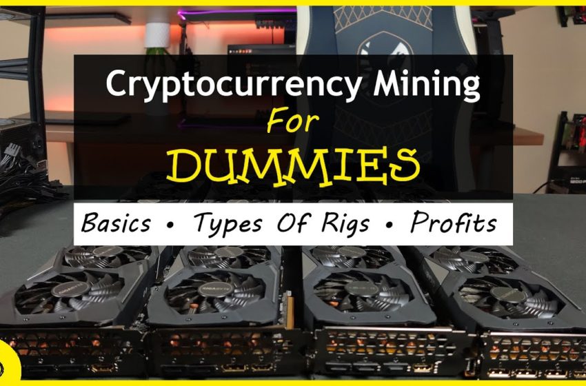  Cryptocurrency Mining For Dummies – FULL Explanation