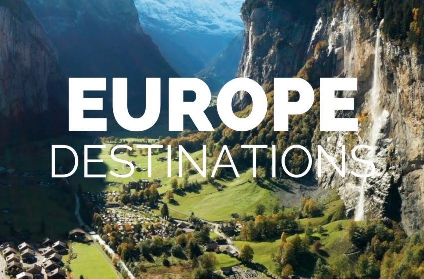  25 Most Beautiful Destinations in Europe – Travel Video