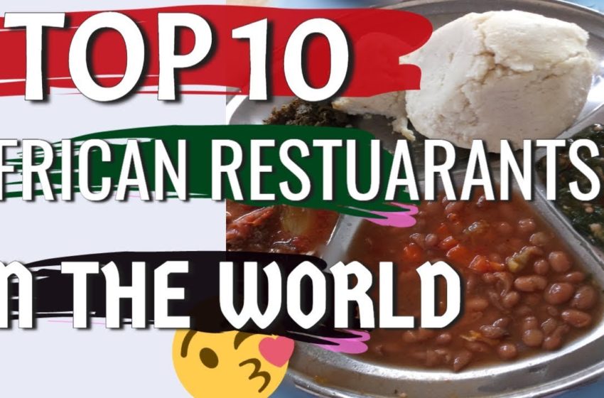  African Food Restaurants Near Me Top 10 List