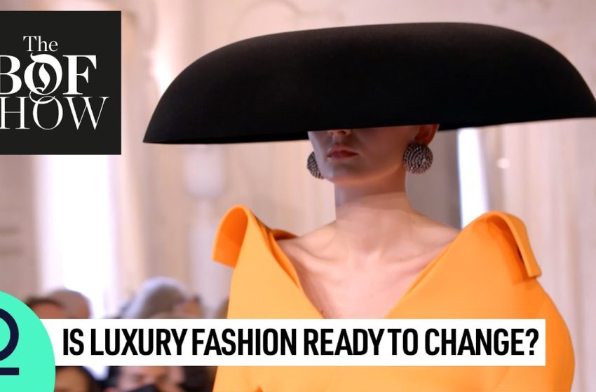  How Covid Is Transforming the $380 Billion Luxury Fashion Industry | The Business of Fashion Show