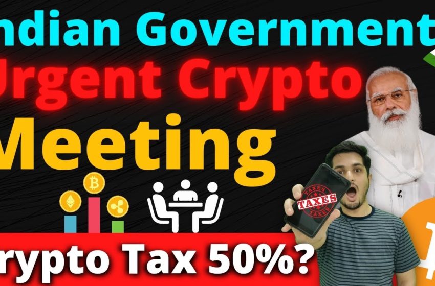 Crypto Tax 50%? 😱 Indian Government Urgent Crypto Meeting 🔥