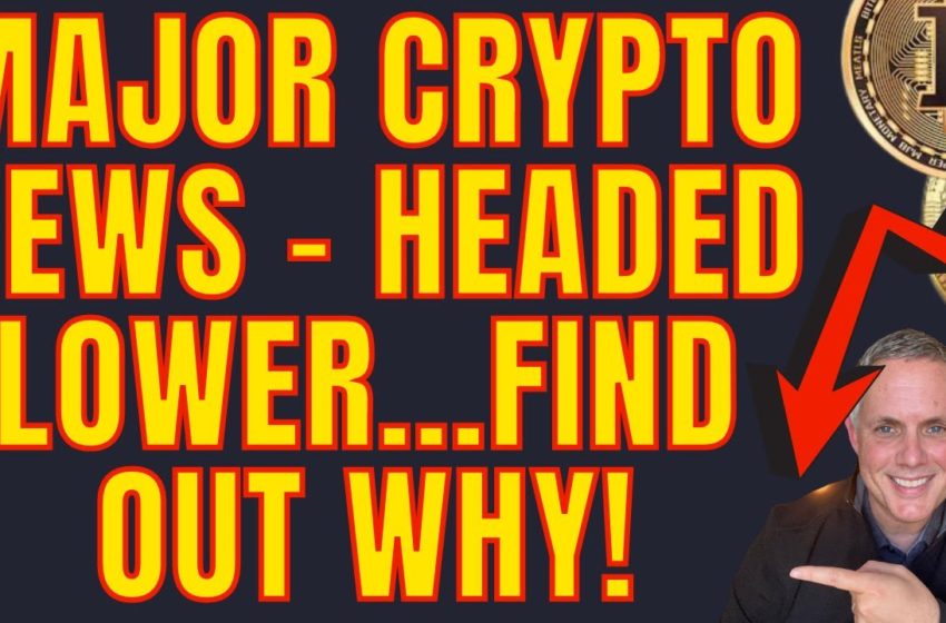  MAJOR CRYPTO NEWS TODAY – MARKETS HEADED LOWER! HUGE ETHEREUM NEWS AND BITCOIN NEWS!