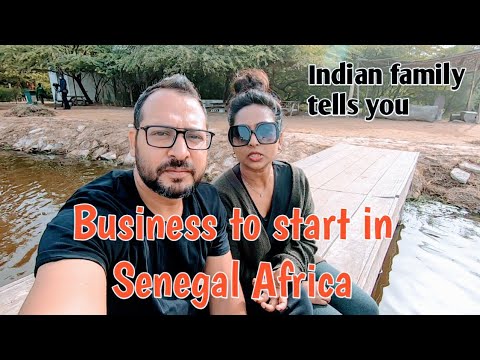  Indian family in Senegal | Business opportunity in Senegal Africa | Business to start in Africa