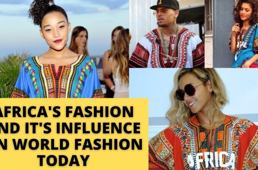  Africa's Fashion and it's Influence on World Fashion Today