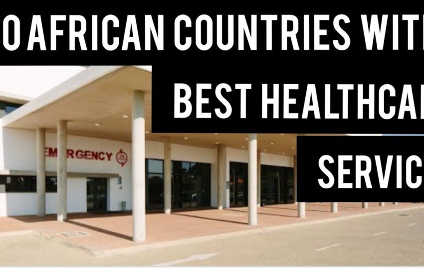  10 African countries with the best health care system in Africa