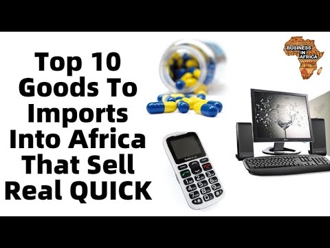 Top 10 Goods To Imports Into Africa That Sell Real QUICK , BEST GOODS TO IMPORT INTO RWANDA