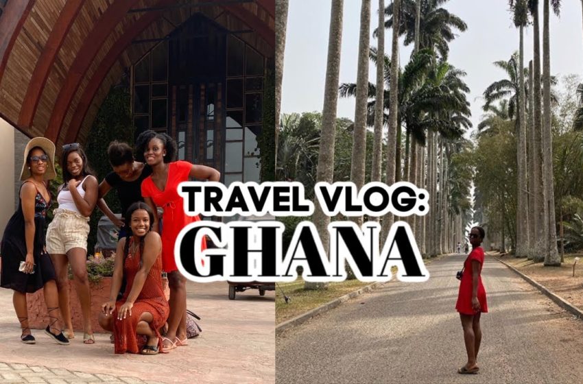  TRAVEL VLOG: GHANA | my FIRST time in AFRICA.