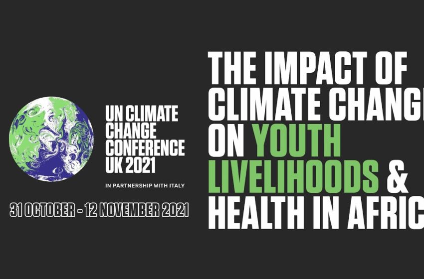  The Impact of Climate Change on Youth Livelihoods & Health in Africa | #COP26