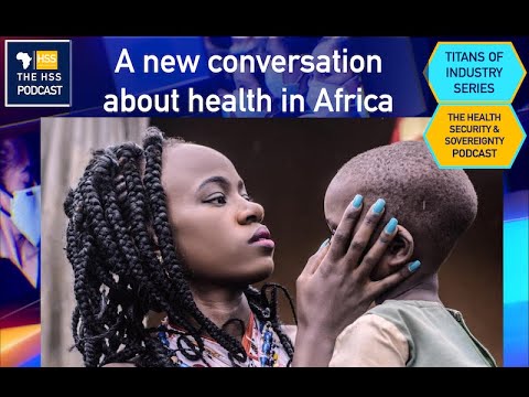  Let's Talk about Health in Africa | A new conversation about health in Africa