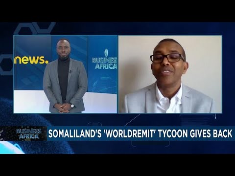  Somaliland's ''WorldRemit'' tycoon gives back [Business Africa]