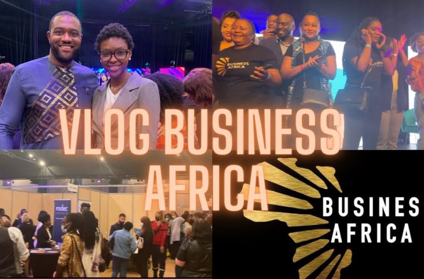  VLOG SALON BUSINESS AFRICA : JE VOUS EMMÈNE AVEC MOI