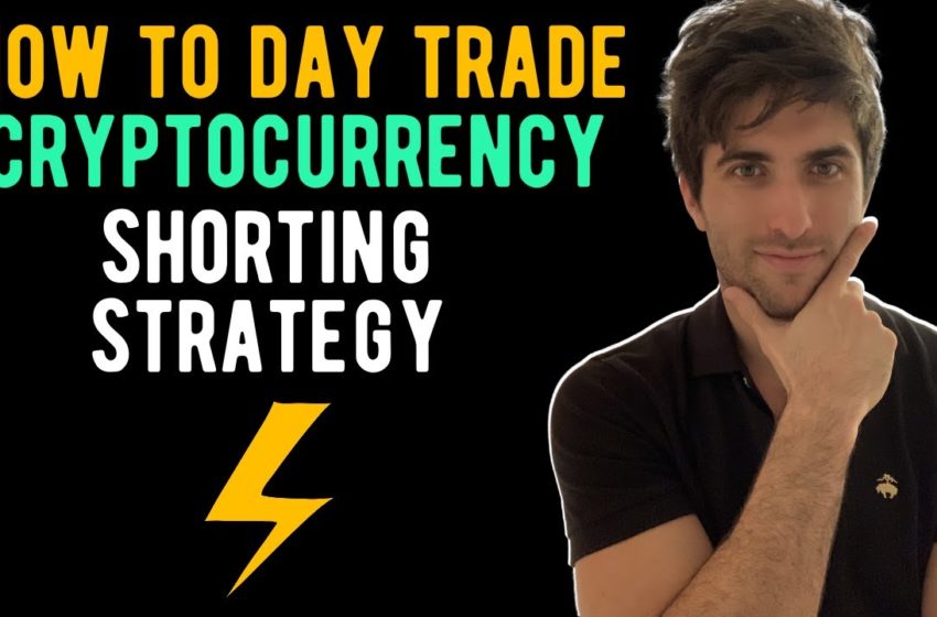  How To DayTrade CryptoCurrency (2021) | Shorting Strategy