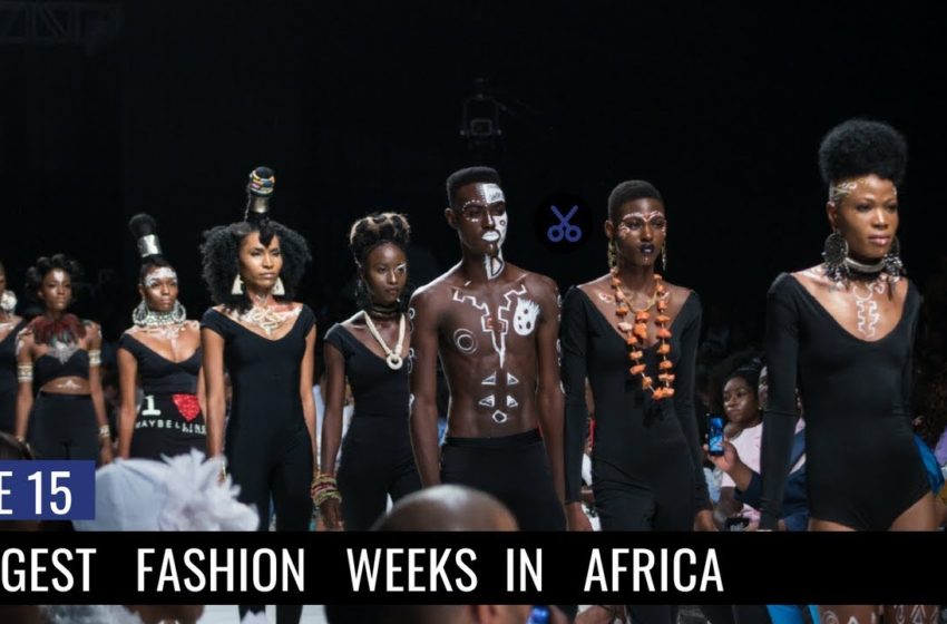  The Biggest Fashion Weeks in Africa | Business Sense