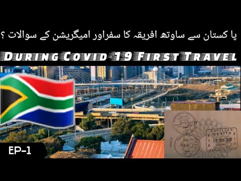  Pakistan to South Africa Travel and Immigration Questions || First Travel during Covid-19