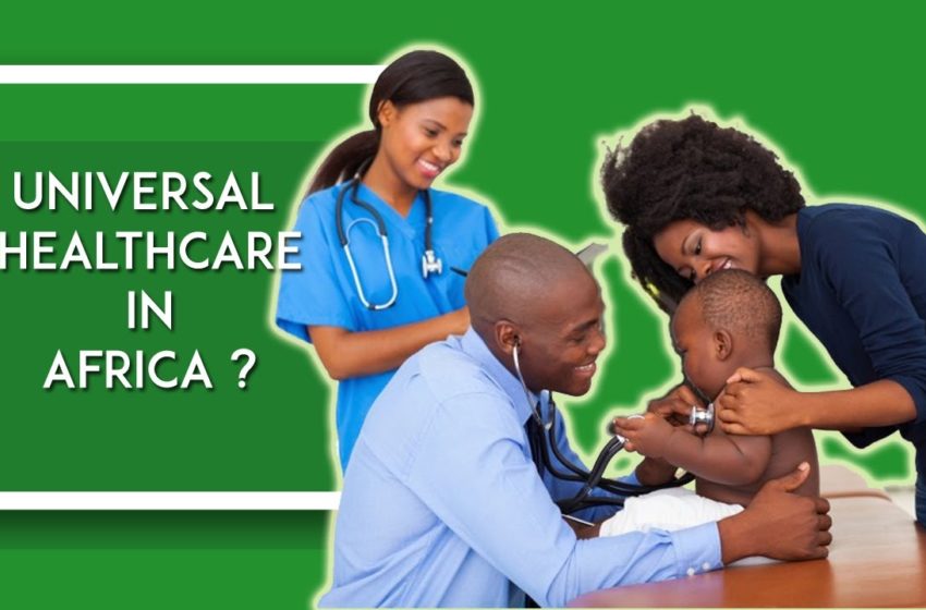  What If Africa Had Universal Health Care?