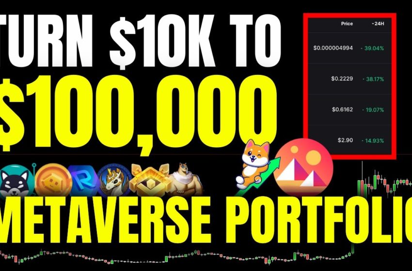  $10k to $100k Metaverse Crypto Portfolio | 10X Best Crypto To Buy Now Before 2022!