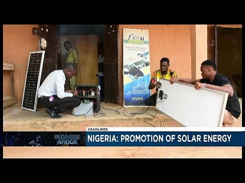  Un entrepreneur développe l'énergie solaire au Nigeria [Business Africa]