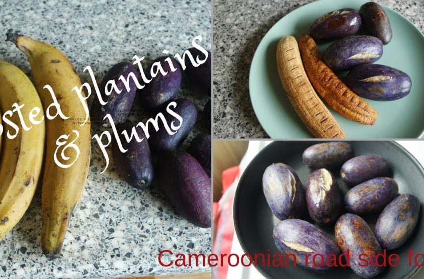  ROASTED PLANTAINS & PLUMS / BOLI / ROADSIDE FOOD: Africa in Europe