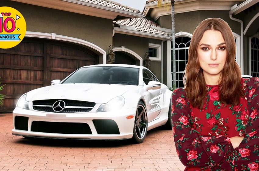  The Rich Lifestyle of Keira Knightley 2021