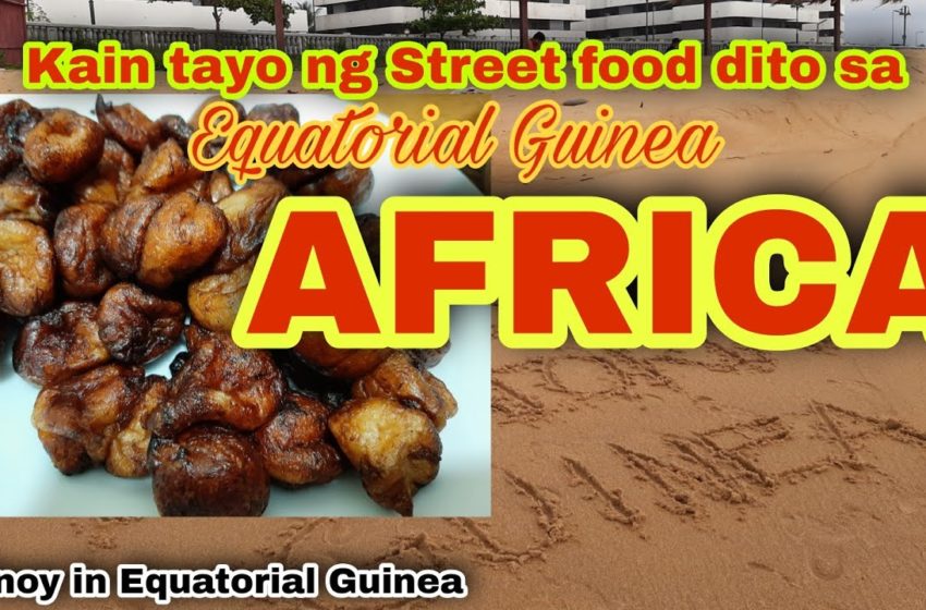  kain tayo ng street food dito sa EQUATORIAL GUINEA, AFRICA