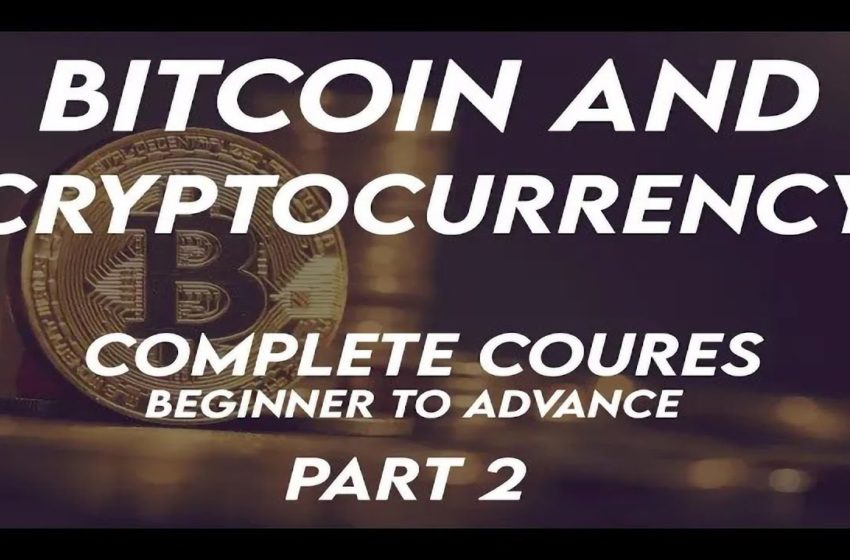  Bitcoin and Cryptocurrency Full Course Part 2 | Blockchain Tutorial | Blockchain Technology Explaine