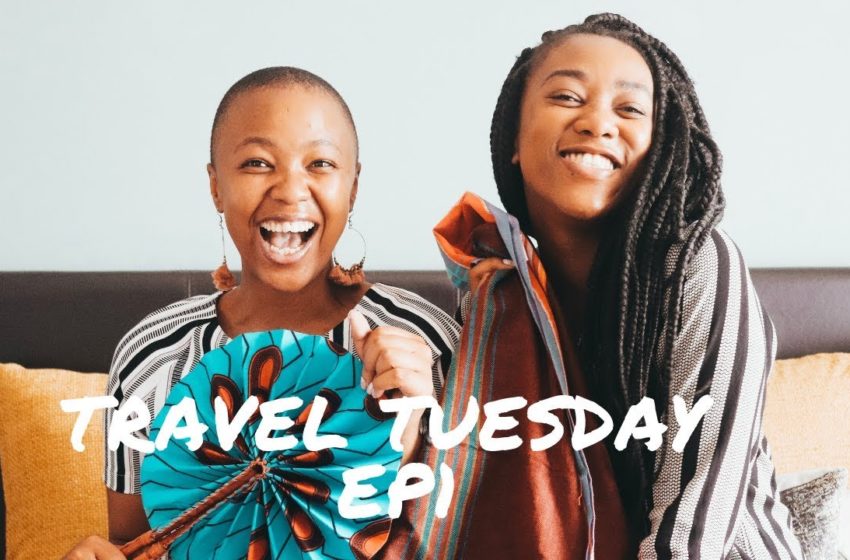 TRAVEL TUESDAY | Why don't we travel Africa?
