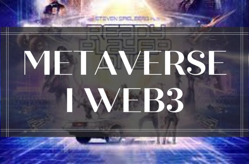  Metaverse oraz web3 – chwilowo modne slówka czy dlugoterminowe trendy, który odmienią nasze życie?
