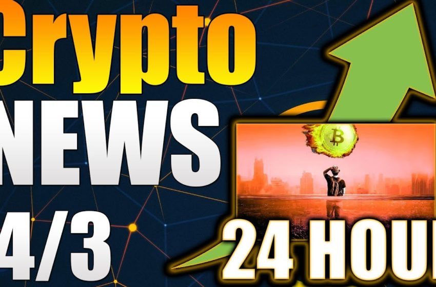  Cryptocurrency News Now – HUGE Crypto News Today – Crypto News Now – Crypto News Alerts – 4/3