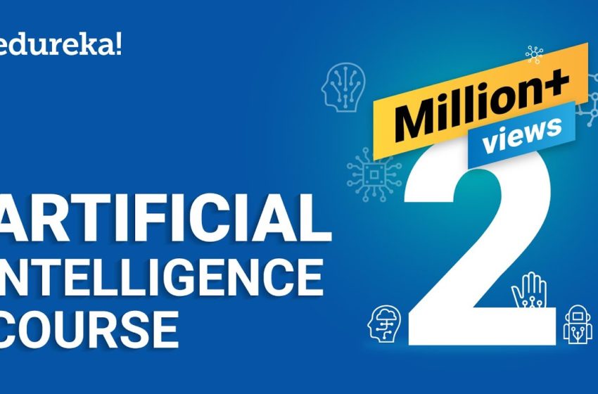  Artificial Intelligence Full Course | Artificial Intelligence Tutorial for Beginners | Edureka