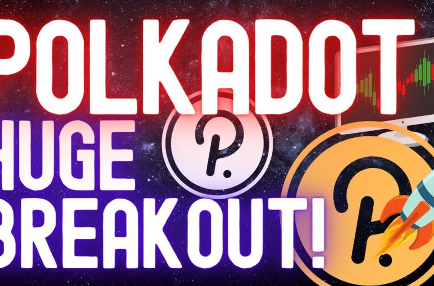  Polkadot DOT Price News Today – Technical Analysis Update Now, Price Now! Breakout Now!