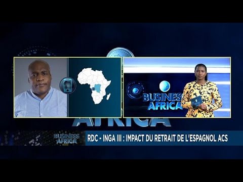  DRC – INGA III: Impact of Spanish ACS withdrawal [Business Africa]
