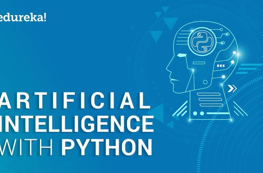  Artificial Intelligence with Python | Artificial Intelligence Tutorial using Python | Edureka