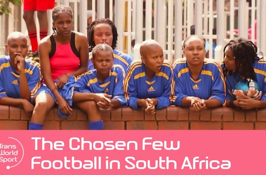  "The Chosen Few" | Football in South Africa | Trans World Sport