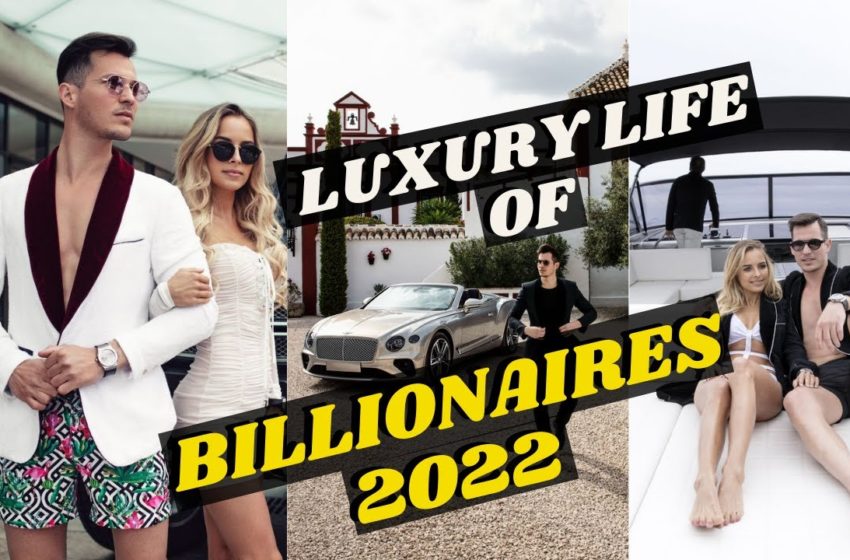  Luxury Life of Billionaires | Entrepreneur Motivation | Rich Lifestyle 💲 [2022 MOTIVATION] #3