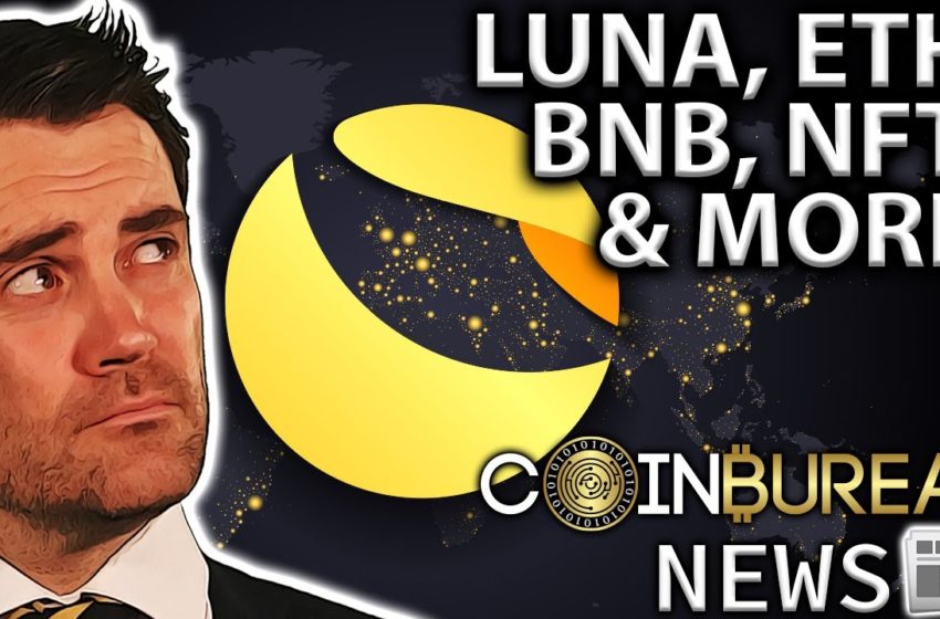  Crypto News: LUNA, DOGE, ETH, BNB, NFTs & More!! 📰