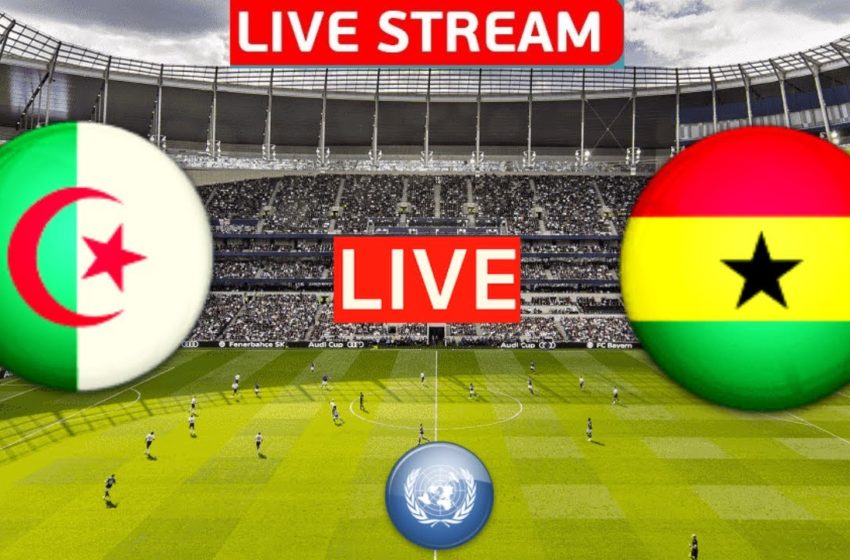 Algeria vs Ghana Live Stream Friendly Football Match Today African Cup