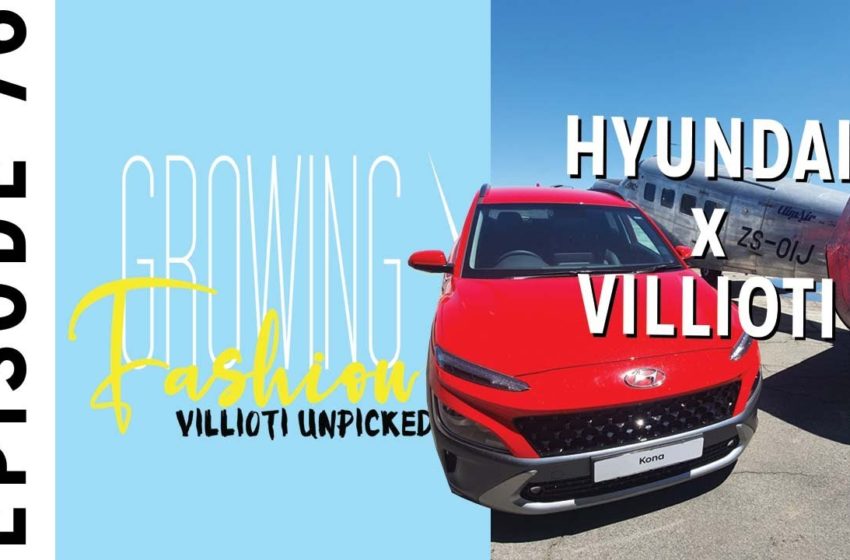  Hyundai x Villioti Fashion Institute – Ep No. 76 Growing Fashion Villioti UNPICKED