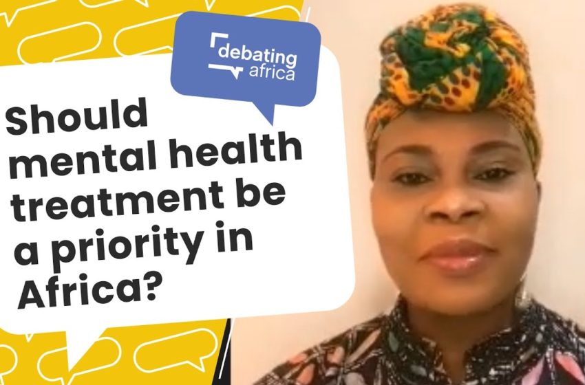  Should mental health treatment be a priority in Africa? – Dr. Maymunah Kadiri