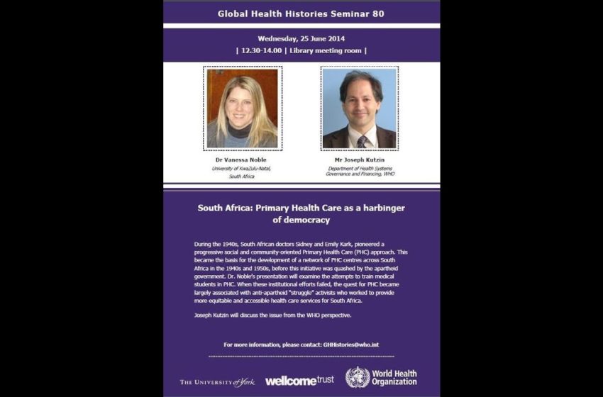  Global Health Histories seminar 80: South Africa: Primary Health Care as a harbinger of democracy