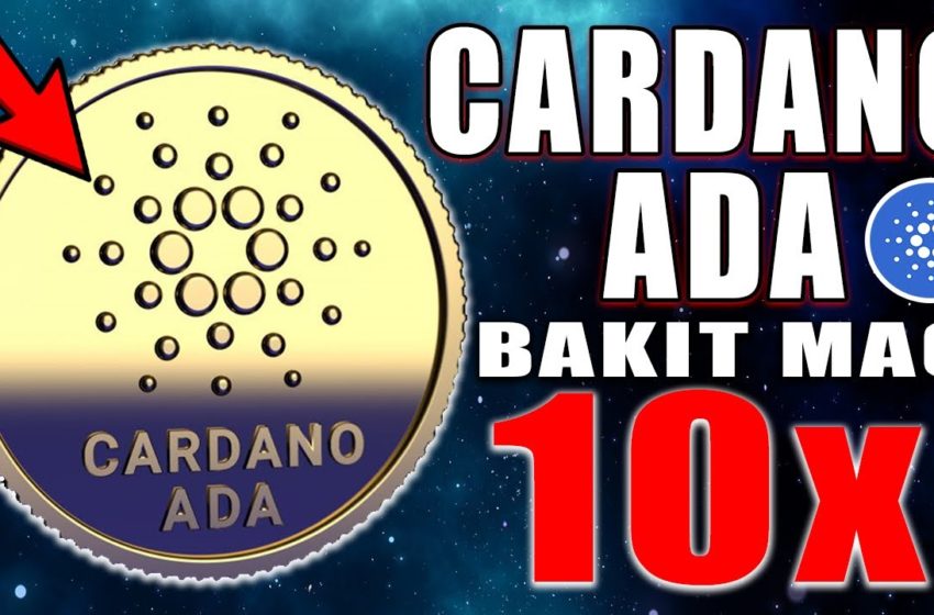  CARDANO (ADA) – Bakit Mag 10X Soon? | Cardano Tagalog Explained