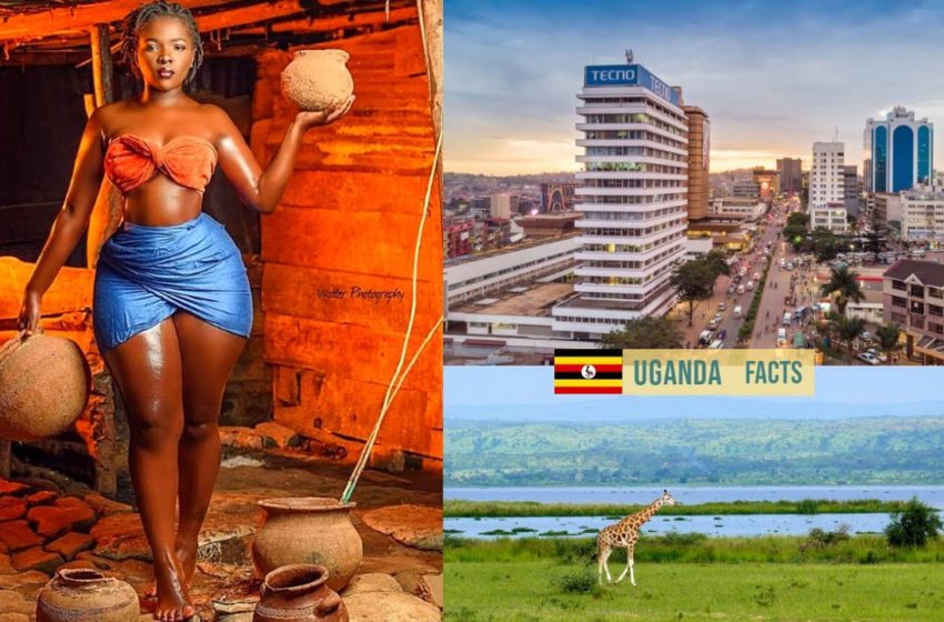  Uganda: 10 Interesting Facts That You Didn't Know!!!