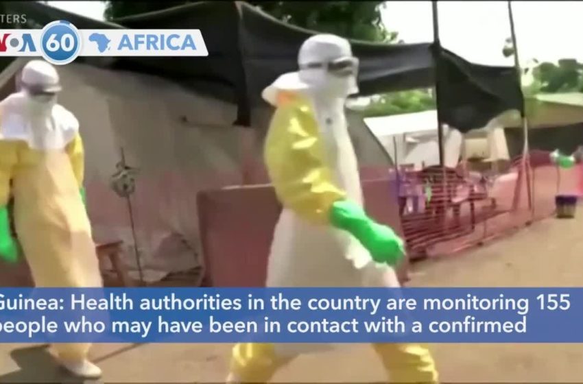  VOA60 Africa – Guinea: Health authorities are monitoring 155 people for Marburg virus