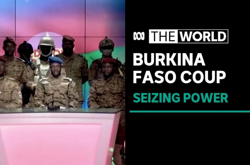  Burkina Faso army deposes president in West Africa's latest coup | The World