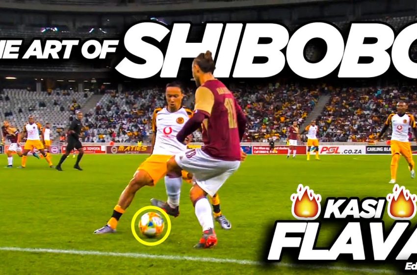  The Art Of Shibobo 2020 🔥⚽●South African Showboating Soccer Skills●⚽🔥●Mzansi Edition 16●⚽🔥