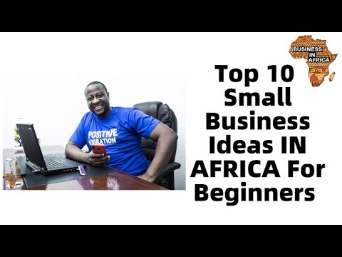  Top 10 Small Business Ideas IN AFRICA For Beginners In 2020, top small business ideas in africa 2020