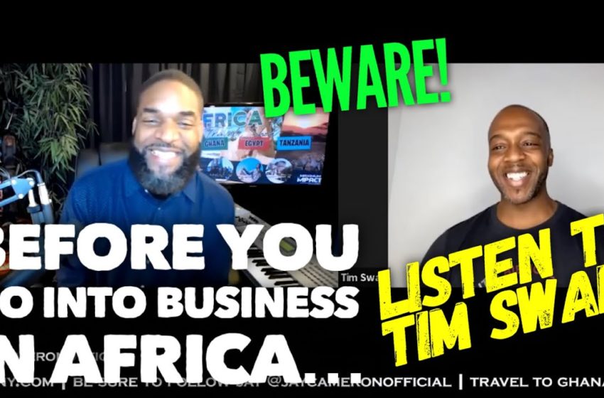  Tim Swain Is Back & Breaking Down The Real Deal About Doing Business In Ghana 🇬🇭- A Must Watch