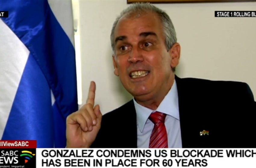  Cuban ambassador to South Africa condemns US blockade