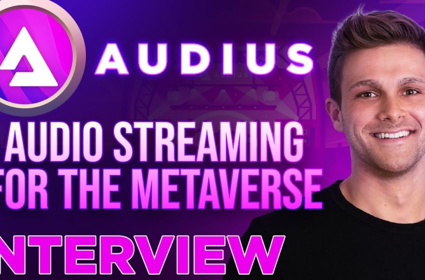  Audius interview | Audio Streaming For The Metaverse