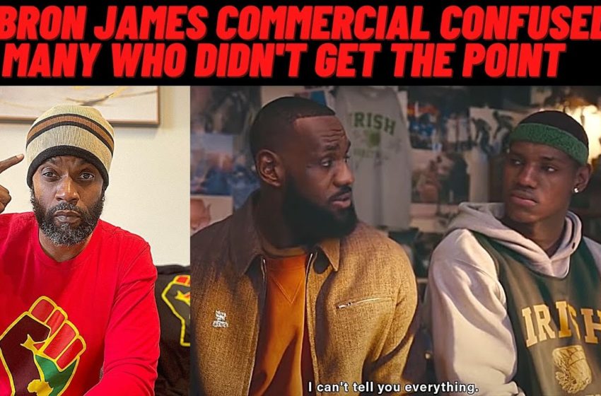  Lebron James’ Superbowl commercial left many confused, I will decipher and explain.