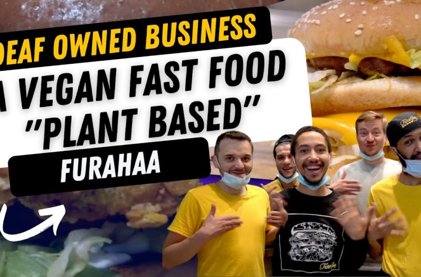  Furahaa – A Vegan Fast Food "Plant Based" [Deaf Owned Business]
